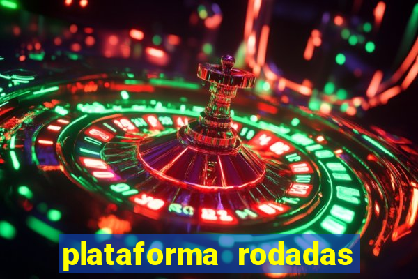 plataforma rodadas gratis sem deposito